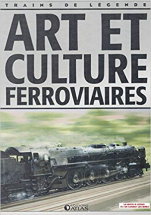 Art et culture ferroviaires, Trains de légende, Transport, Rail, Chemin de fer, Locomotive, cheminots